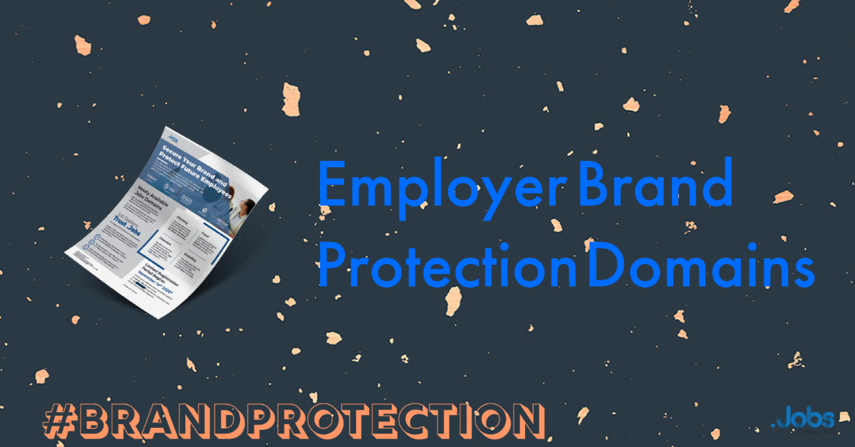 Employer Brand Protection Domains Employer Brand Protection Domains